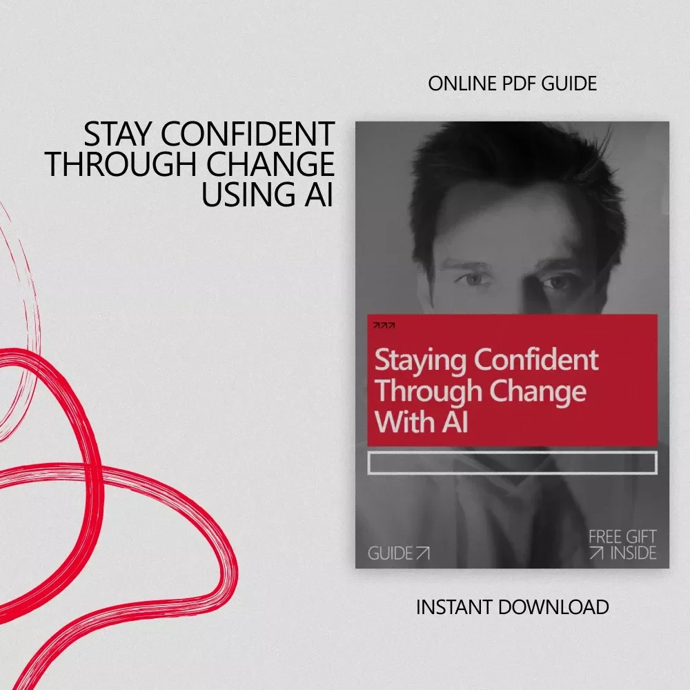 Staying Confident Through Change With AI – A Practical Guide on how to stay confident during change with ai, Career Shifts, Personal Growth & Smart Decision-Making