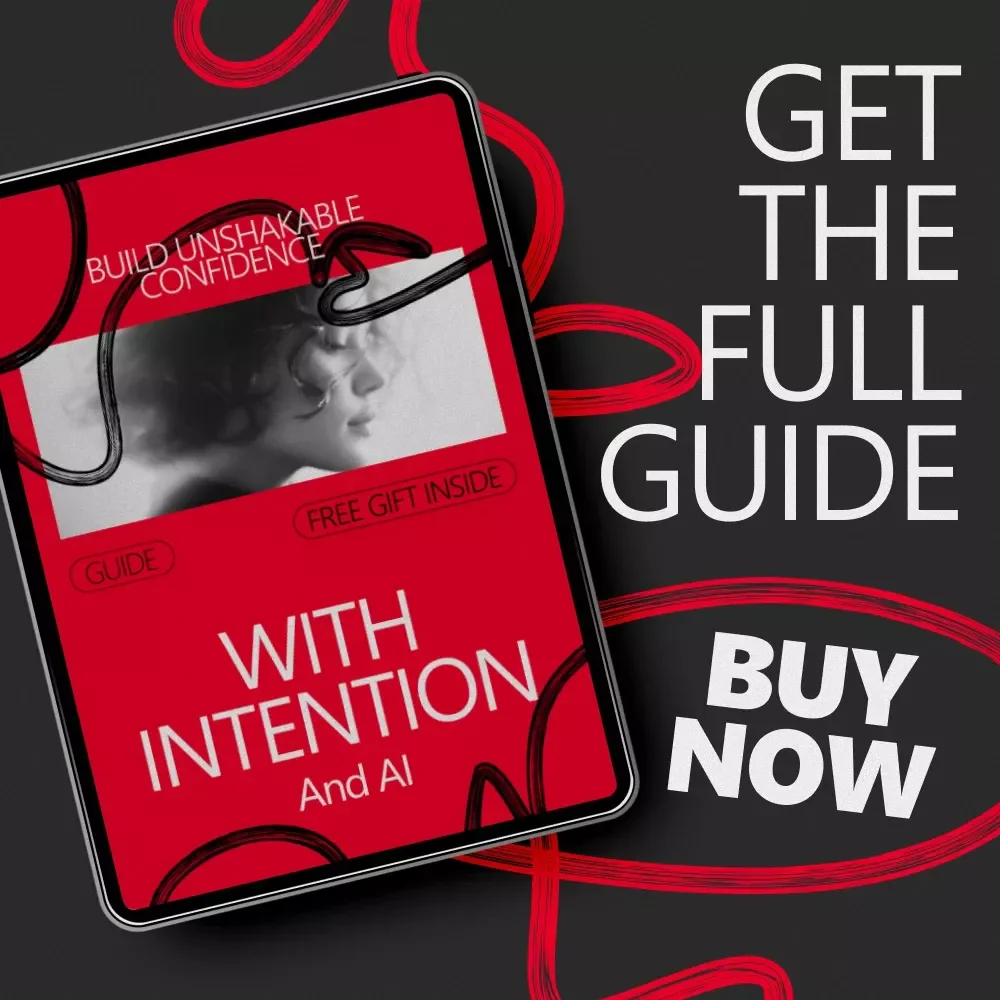 Build Unshakable Confidence with Intention and AI: How to Develop Confidence Mindset Guide