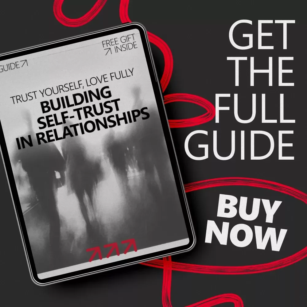 Trust Yourself, Love Fully: Building Self-Trust in Relationships – Digital Guide for Confidence, Communication & Emotional Security
