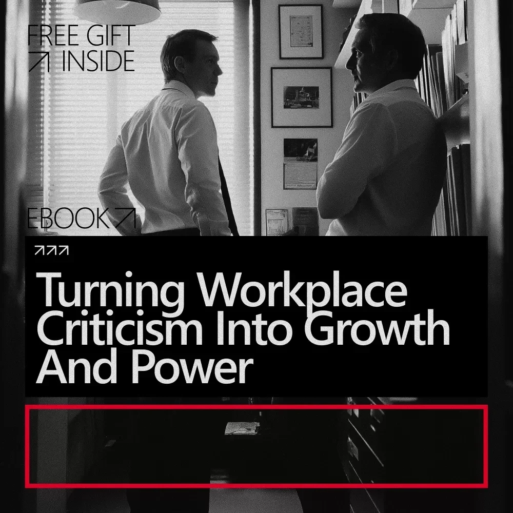 Turning Workplace Criticism into Growth and Power – Practical eBook Guide on How to Handle Criticism at Work with Confidence