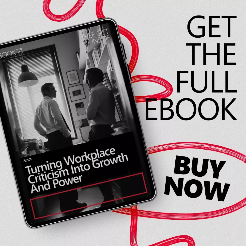 Turning Workplace Criticism into Growth and Power – Practical eBook Guide on How to Handle Criticism at Work with Confidence