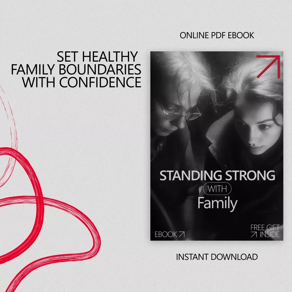 Standing Strong With Family – Practical Guide on How to Set Boundaries With Family | Emotional Resilience & Healthy Relationships eBook