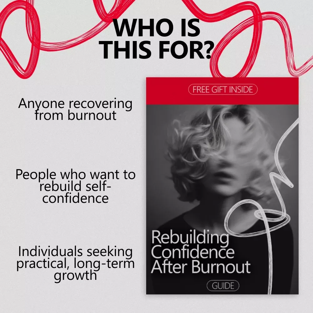 Rebuilding Confidence After Burnout: A Step-by-Step Guide to Restore Your Self-Worth