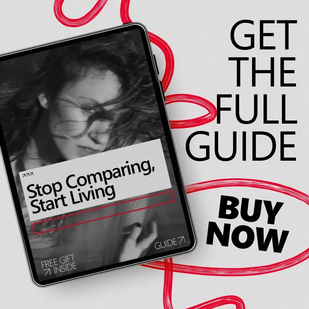 Stop Comparing, Start Living — A Practical Guide on how to stop comparing yourself to others, Build Confidence, and Reclaim Your Focus