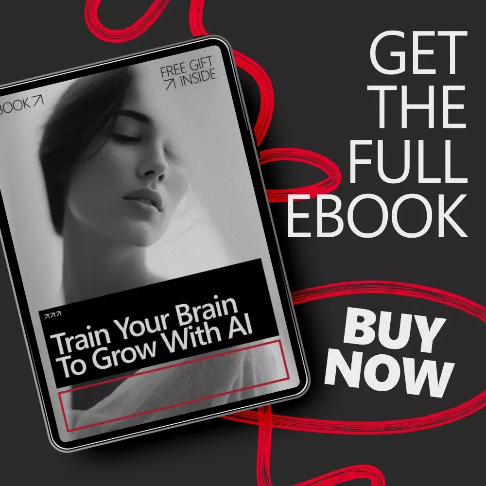 Train Your Brain to Grow With AI | Practical Ebook Guide on how to build growth mindset with ai for Learning Faster, Confidence & Personal Growth