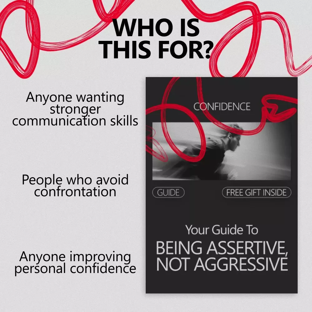 Your Guide to Being Assertive, Not Aggressive – A Practical Communication Guide on How to Be Assertive, Not Aggressive