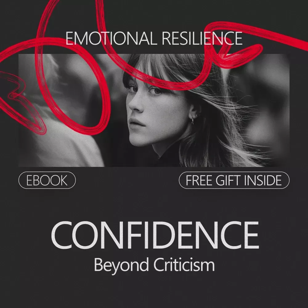Confidence Beyond Criticism – Ebook Guide on how to not take criticism personally, Build Emotional Resilience & Calm Confidence