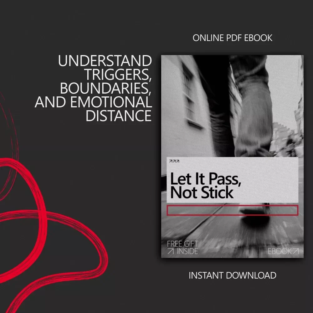 Let It Pass, Not Stick: A Practical eBook on how to not take things personally, Build Emotional Boundaries, and Stay Calm in Everyday Situations