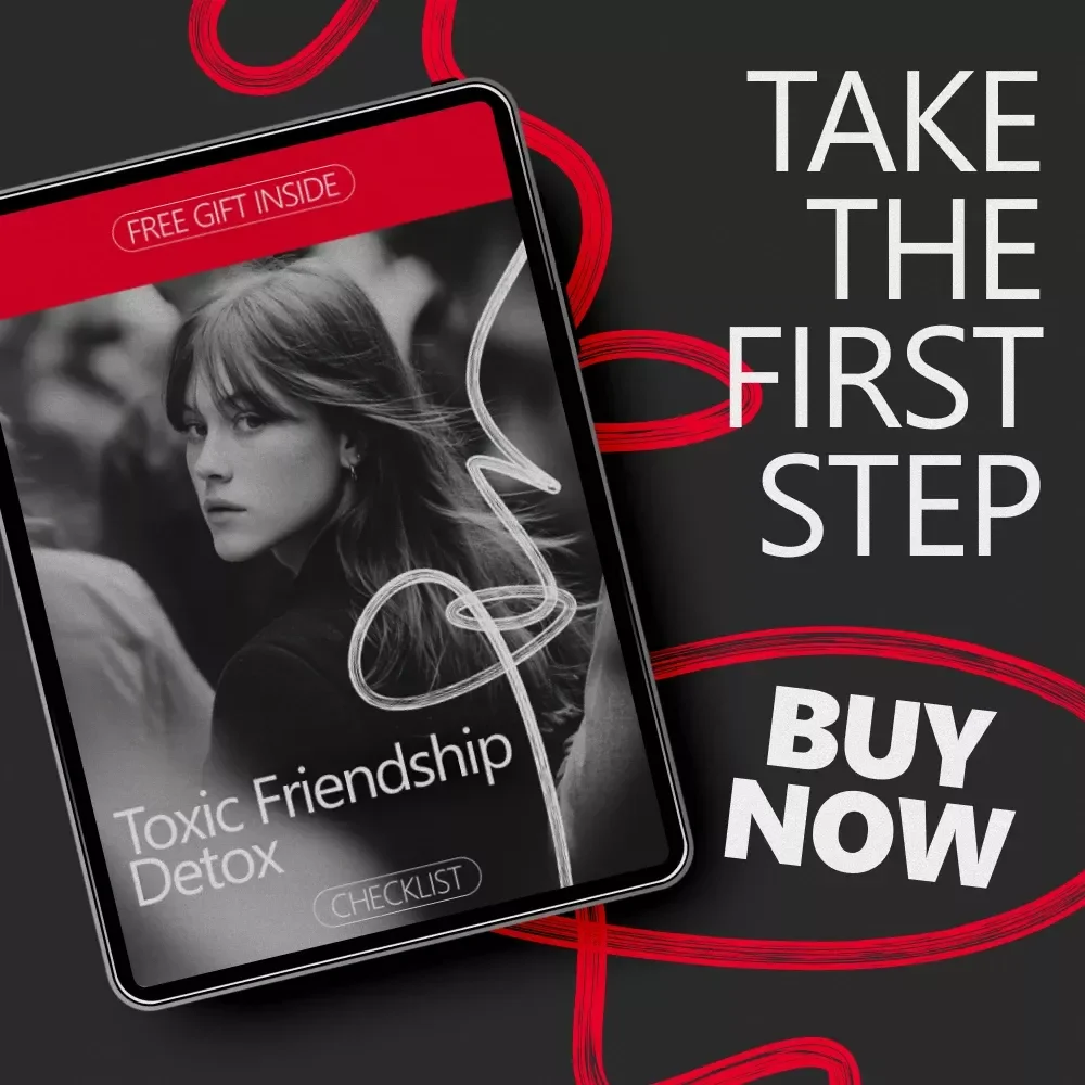 Toxic Friendship Detox – Checklist for Recognizing the Signs of a Toxic Friendship to Let Go | Emotional Boundaries & Self-Care Guide