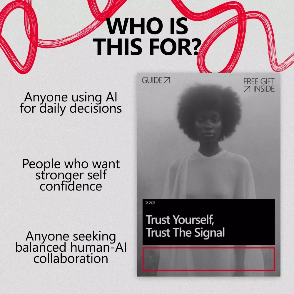 Trust Yourself, Trust the Signal: A Practical Guide on How to Build Grounded Self Trust With AI for Confident Decision-Making, Daily Reflection, and Clear Thinking