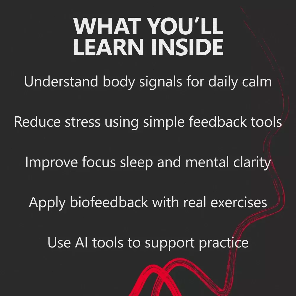 Unlocking the Power of Biofeedback – A Practical eBook Guide Explaining what is biofeedback and its benefits for Stress Relief, Focus, Sleep & Emotional Balance