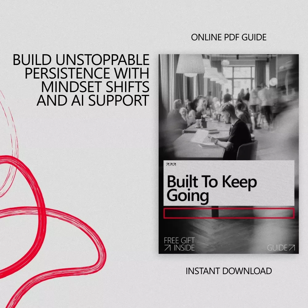 Built to Keep Going – A Practical Guide on how to develop a never give up attitude for Resilience, Persistence, and Mental Strength