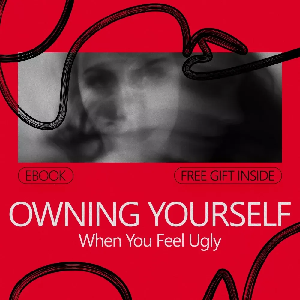 Owning Yourself When You Feel Ugly – A Practical eBook on How to Be Confident When You Feel Ugly, Build Real Confidence & Show Up Without Waiting to Feel Attractive