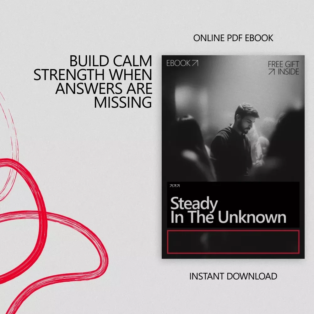 Steady in the Unknown: An Empowering eBook on how to handle uncertainty with strength, Build Inner Stability, and Move Forward with Calm Confidence