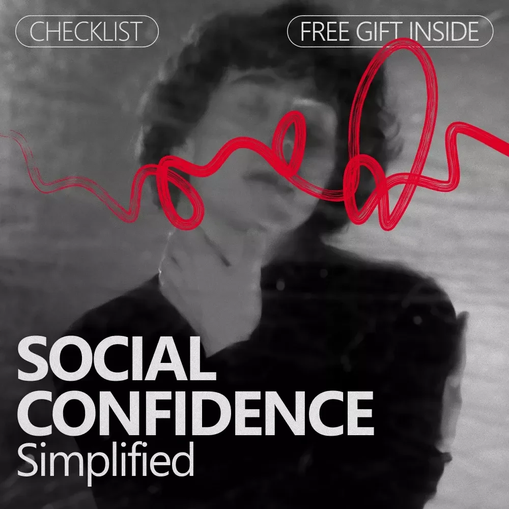 Social Confidence, Simplified – Checklist Guide for How to Feel Confident in Social Situations, Everyday Conversations & Real-Life Interactions
