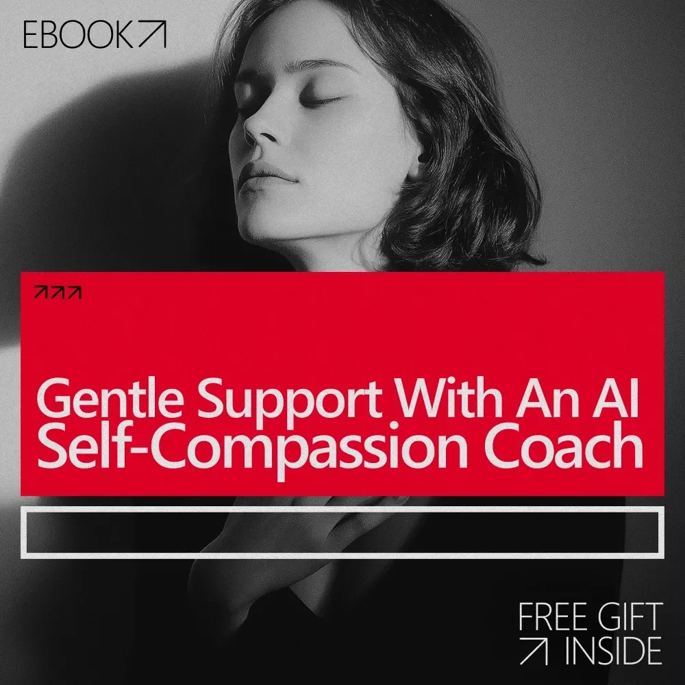 Gentle Support With an AI Self-Compassion Coach | Digital Ebook Guide for Emotional Healing, Inner Dialogue & Mindful Self-Care | ai self compassion coach