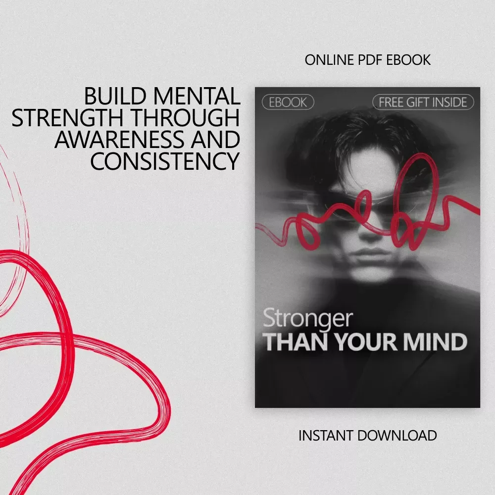 Stronger Than Your Mind – A Practical Guide on How to Overcome Mental Weakness, Build Inner Strength, and Train a Resilient Mindset