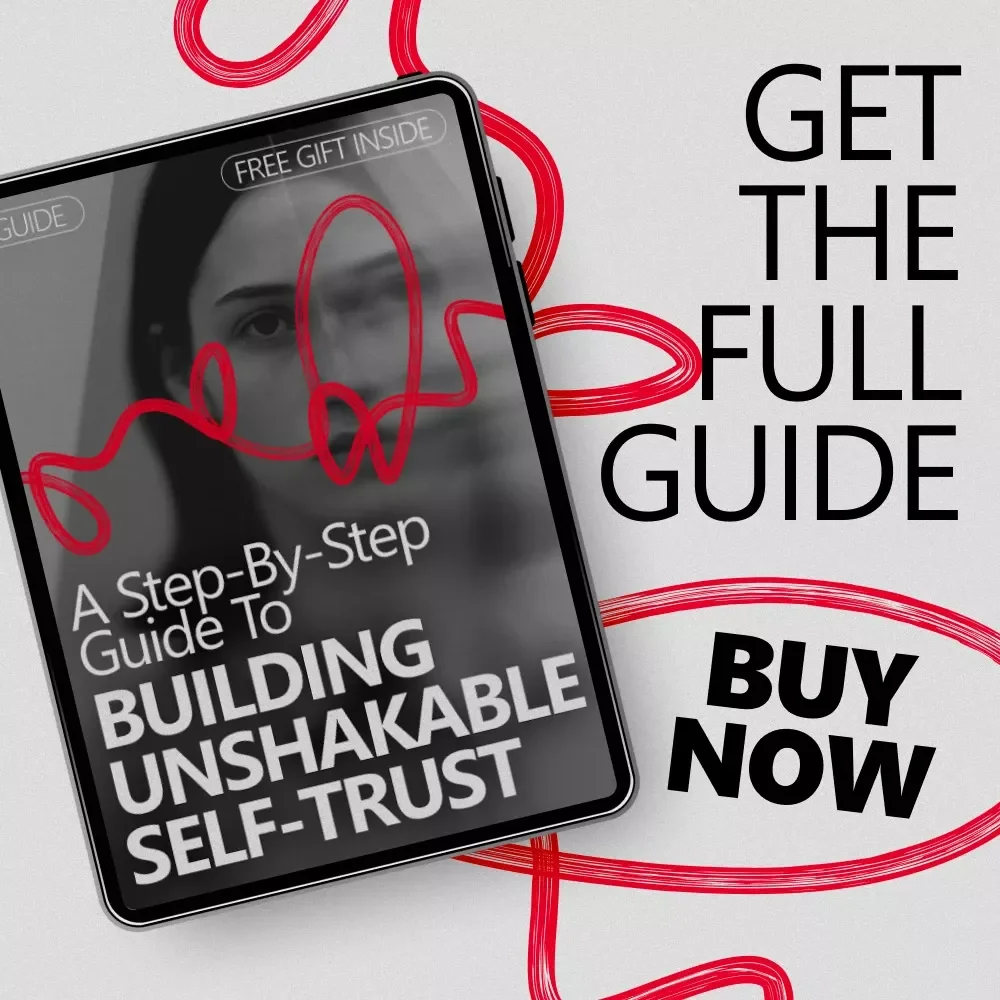 A Step-by-Step Guide to Building Unshakable Self-Trust – Learn How to Build Self-Trust Step by Step with Practical Exercises & Daily Confidence Tools