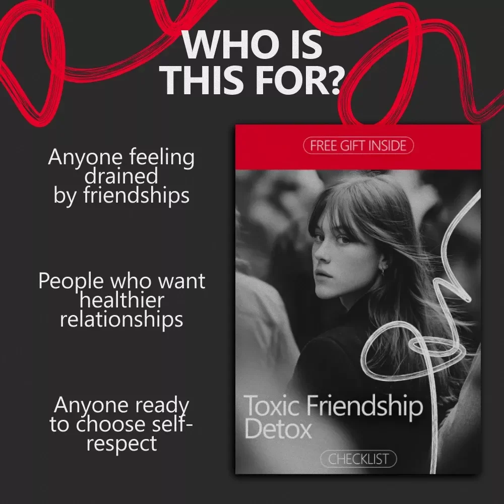Toxic Friendship Detox – Checklist for Recognizing the Signs of a Toxic Friendship to Let Go | Emotional Boundaries & Self-Care Guide