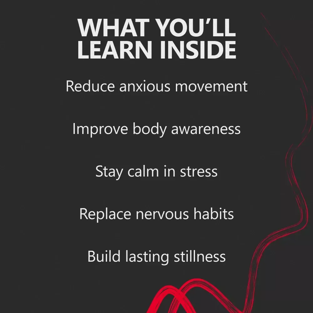 Stillness Is a Skill You Can Learn – A Practical Guide on How to Stop Fidgeting When Anxious, Build Calm Body Control, and Feel Confident Under Pressure