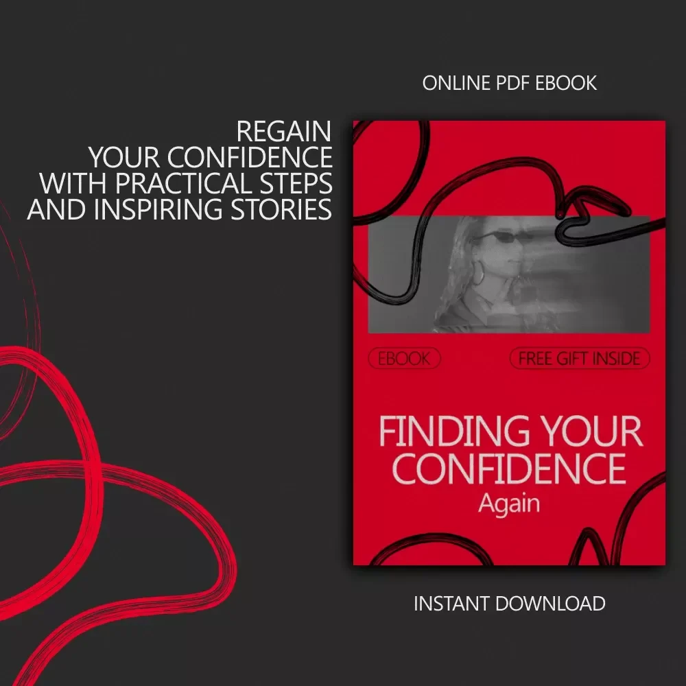 Finding Your Confidence Again: How to Regain Lost Confidence eBook - Rebuild Your Self-Belief with Practical Strategies