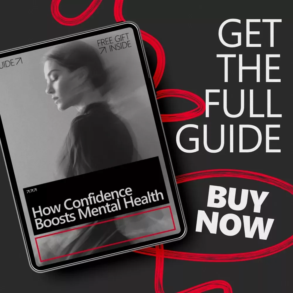 How Confidence Boosts Mental Health – Practical Guide to Confidence Benefits for Mental Health, Mindset Growth & Emotional Resilience