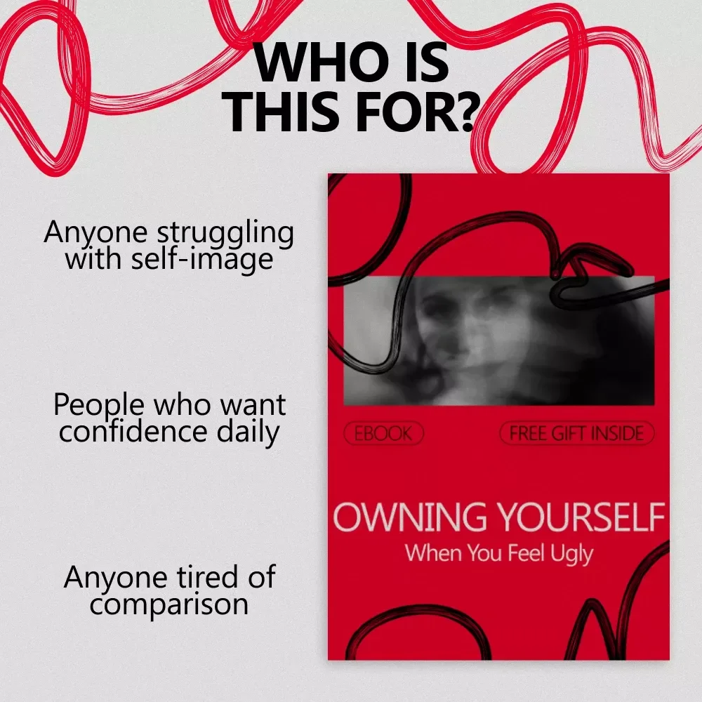 Owning Yourself When You Feel Ugly – A Practical eBook on How to Be Confident When You Feel Ugly, Build Real Confidence & Show Up Without Waiting to Feel Attractive