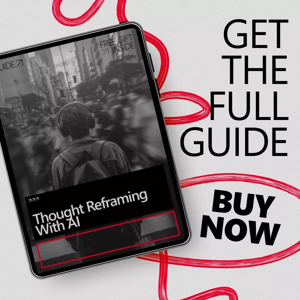 Thought Reframing With AI – A Practical Guide & Digital Download on How AI That Helps You Reframe Negative Thoughts