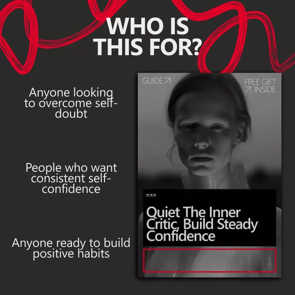 Quiet the Inner Critic, Build Steady Confidence: A Guide to Overcoming Self-Doubt and Building Confidence