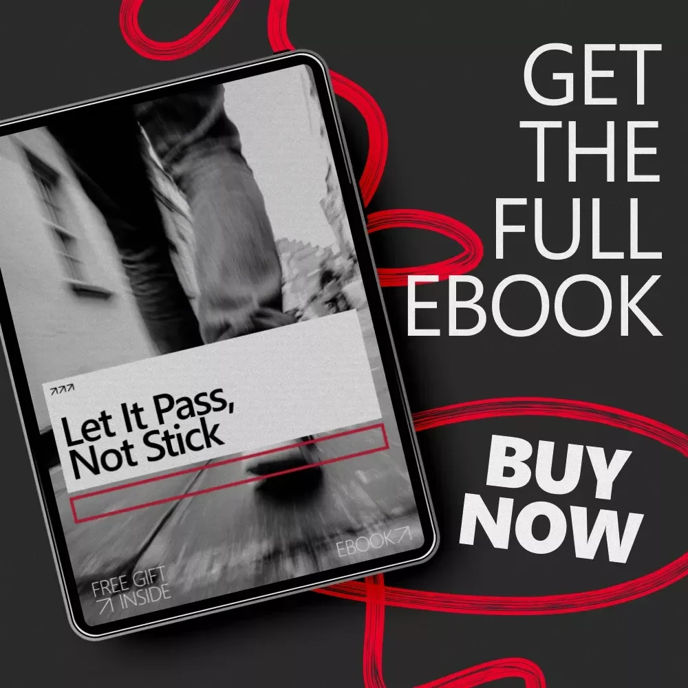 Let It Pass, Not Stick: A Practical eBook on how to not take things personally, Build Emotional Boundaries, and Stay Calm in Everyday Situations