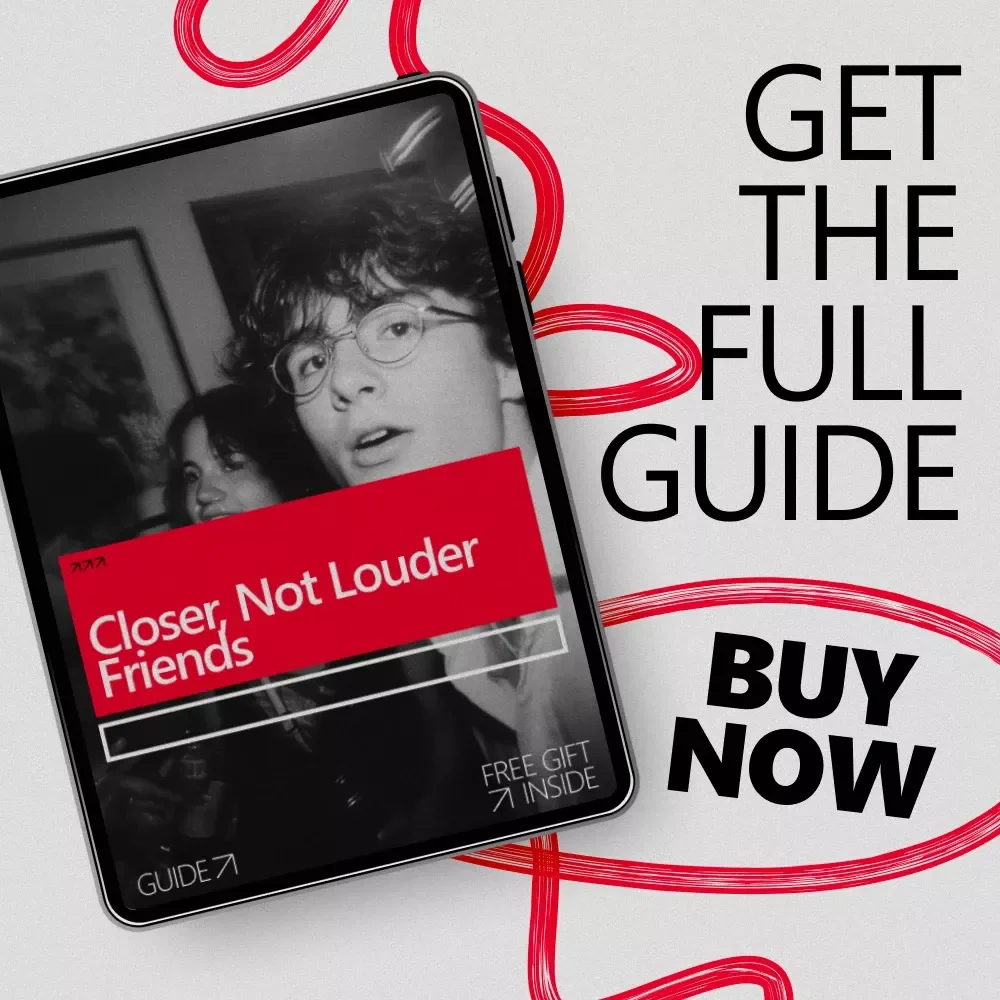 Closer, Not Louder Friends: A Thoughtful Guide on How to Deepen Existing Positive Friendships | Intentional Connection, Emotional Safety & Lasting Bonds
