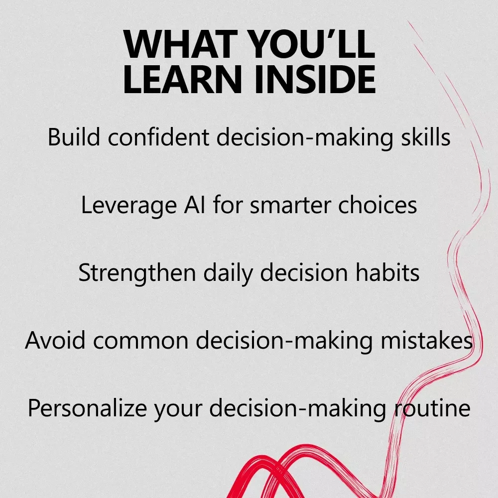 Mastering Decision-Making Without Second-Guessing: Build Confidence in Decision Making with AI, Habits & Case Studies eBook