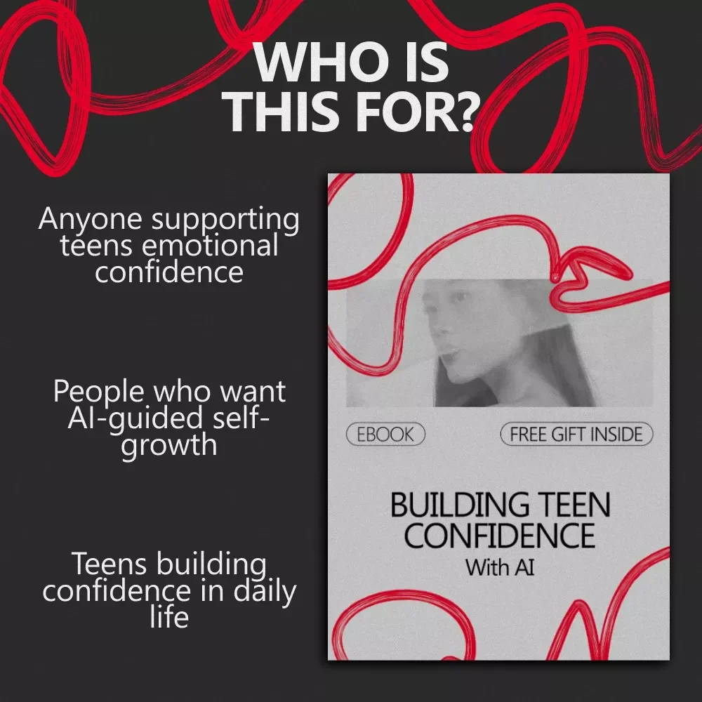Building Teen Confidence With AI – Practical Ebook Guide on How to Build Confidence for Teens with AI, Emotional Growth, Self-Talk & Social Skills (Digital Download)