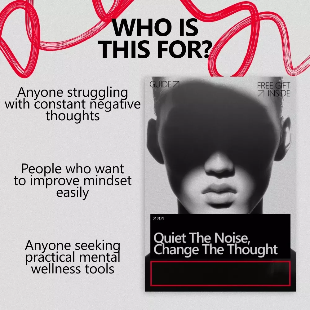 Quiet the Noise, Change the Thought – A Practical Guide for How to Stop Negative Thinking Patterns and Rewire Your Mindset