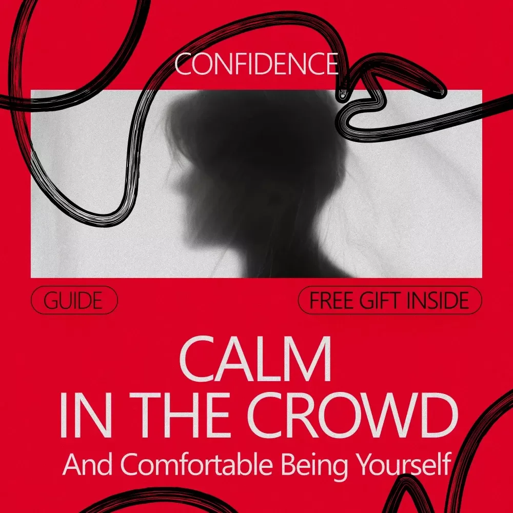 Calm in the Crowd and Comfortable Being Yourself – A Gentle Guide on How to Handle Social Anxiety at Gatherings