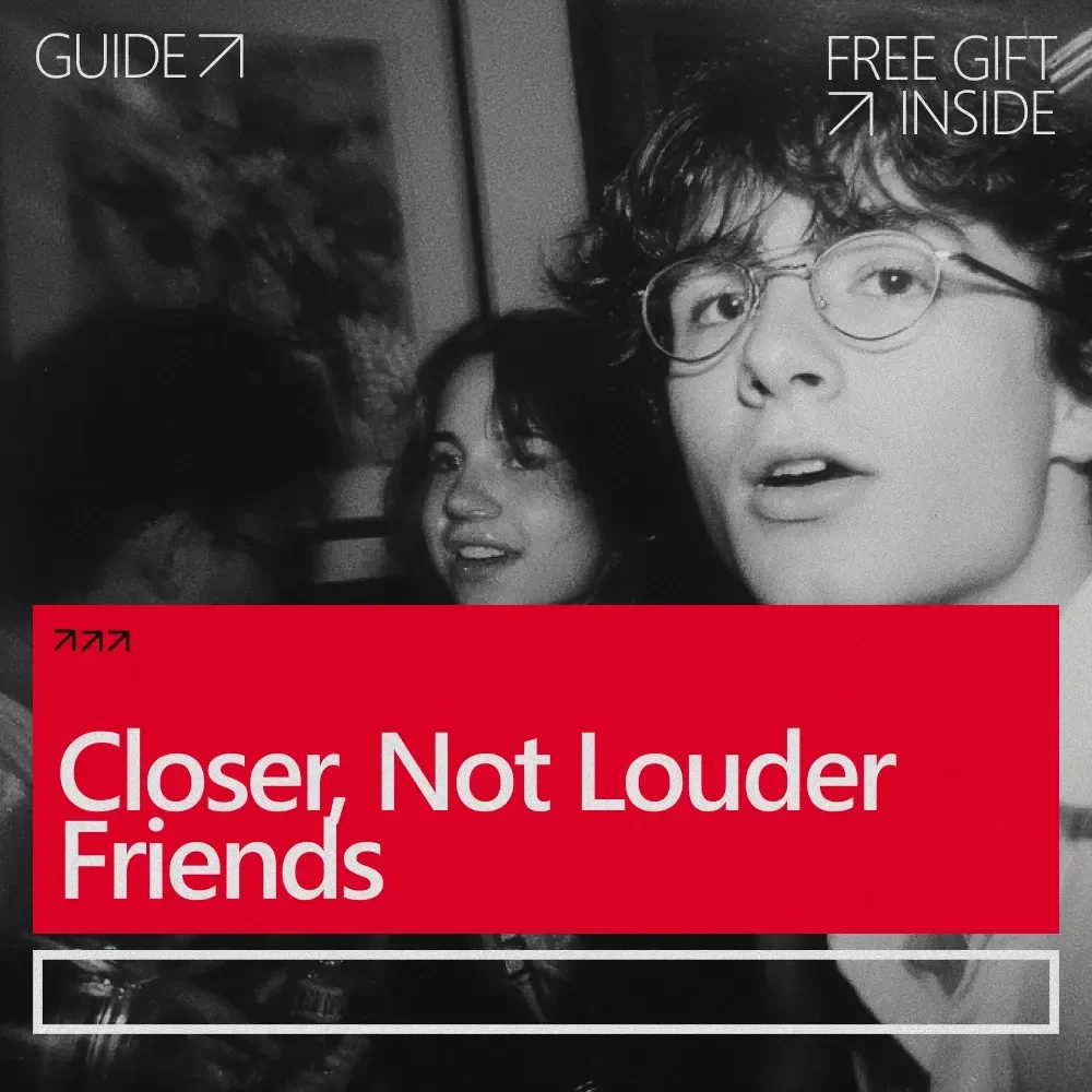 Closer, Not Louder Friends: A Thoughtful Guide on How to Deepen Existing Positive Friendships | Intentional Connection, Emotional Safety & Lasting Bonds