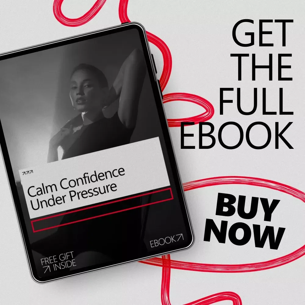 Calm Confidence Under Pressure: A Digital Guide to Overcome Anxiety and Build Lasting Confidence