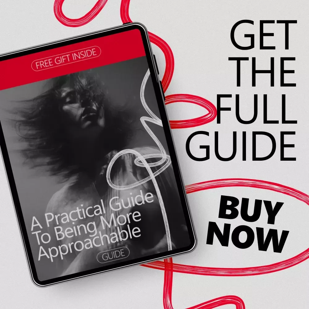 A Practical Guide to Being More Approachable | Learn How to Be More Approachable in Work, Life & Online