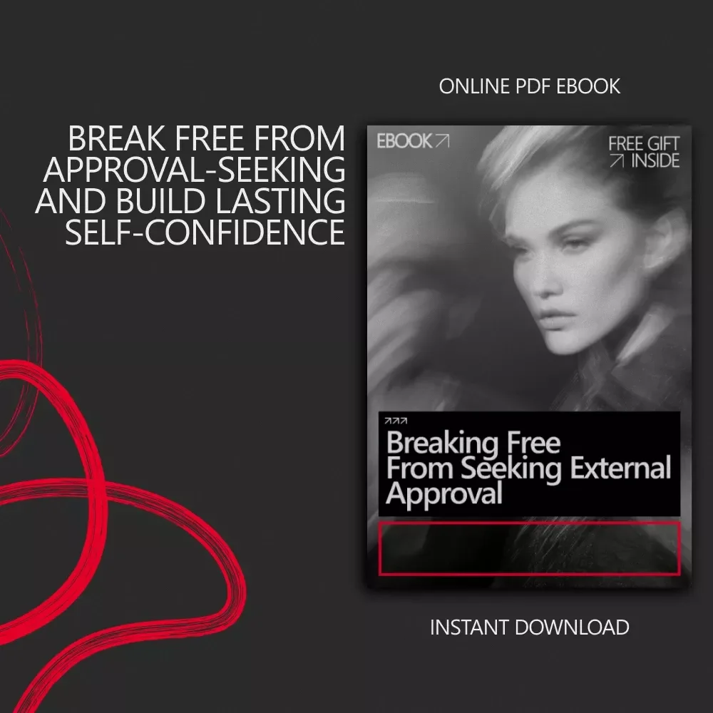 Breaking Free from Seeking External Approval – Empowering Self-Confidence eBook