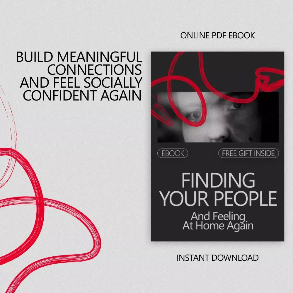 Finding Your People and Feeling at Home Again – A Practical Guide on How to Build a Social Circle from Scratch | Digital eBook for Connection & Belonging