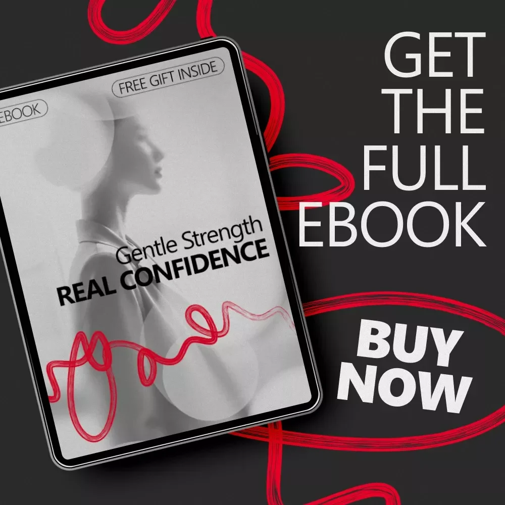 Gentle Strength, Real Confidence: A Guide to Building Self-Compassion and Confidence Connection