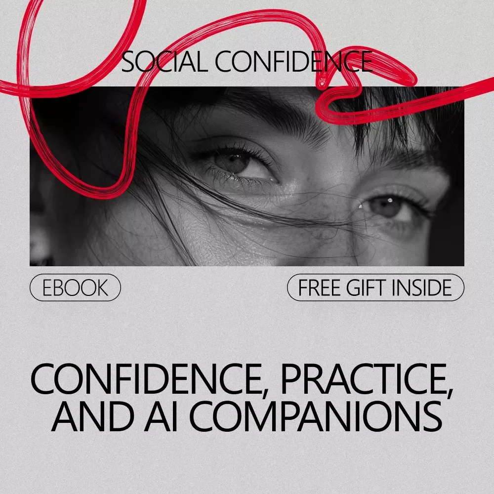 Confidence, Practice, and AI Companions – Ebook Guide to Using an ai companion for building social confidence, Low-Pressure Conversation Practice & Real-Life Growth