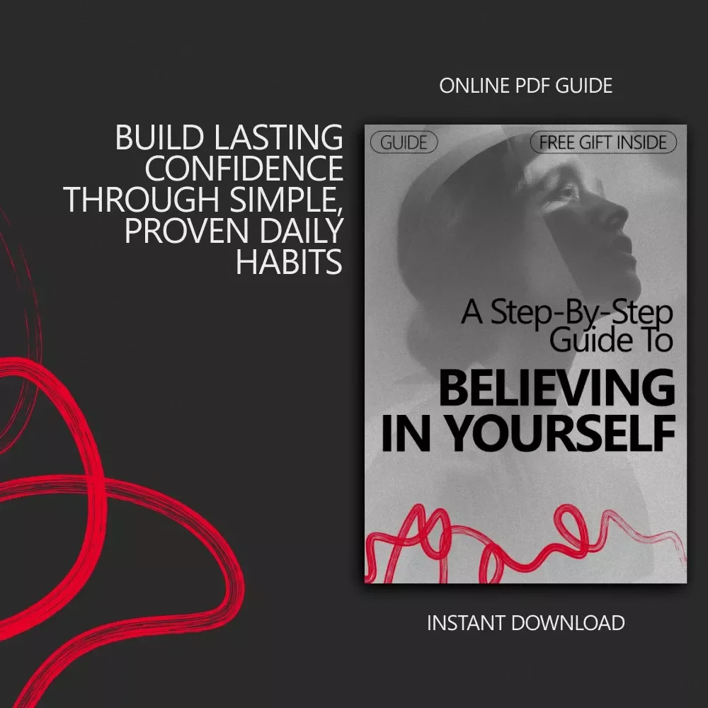 A Step-by-Step Guide to Believing in Yourself – A Practical Guide for Building Inner Confidence from Scratch, Boosting Self-Belief, and Creating Lasting Personal Growth