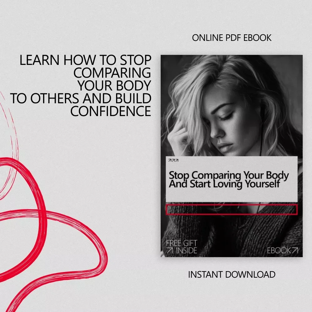 Stop Comparing Your Body and Start Loving Yourself – Body Confidence eBook Guide for Women | Learn how to stop comparing your body to others, Build Self-Love, and Boost Mental Wellness