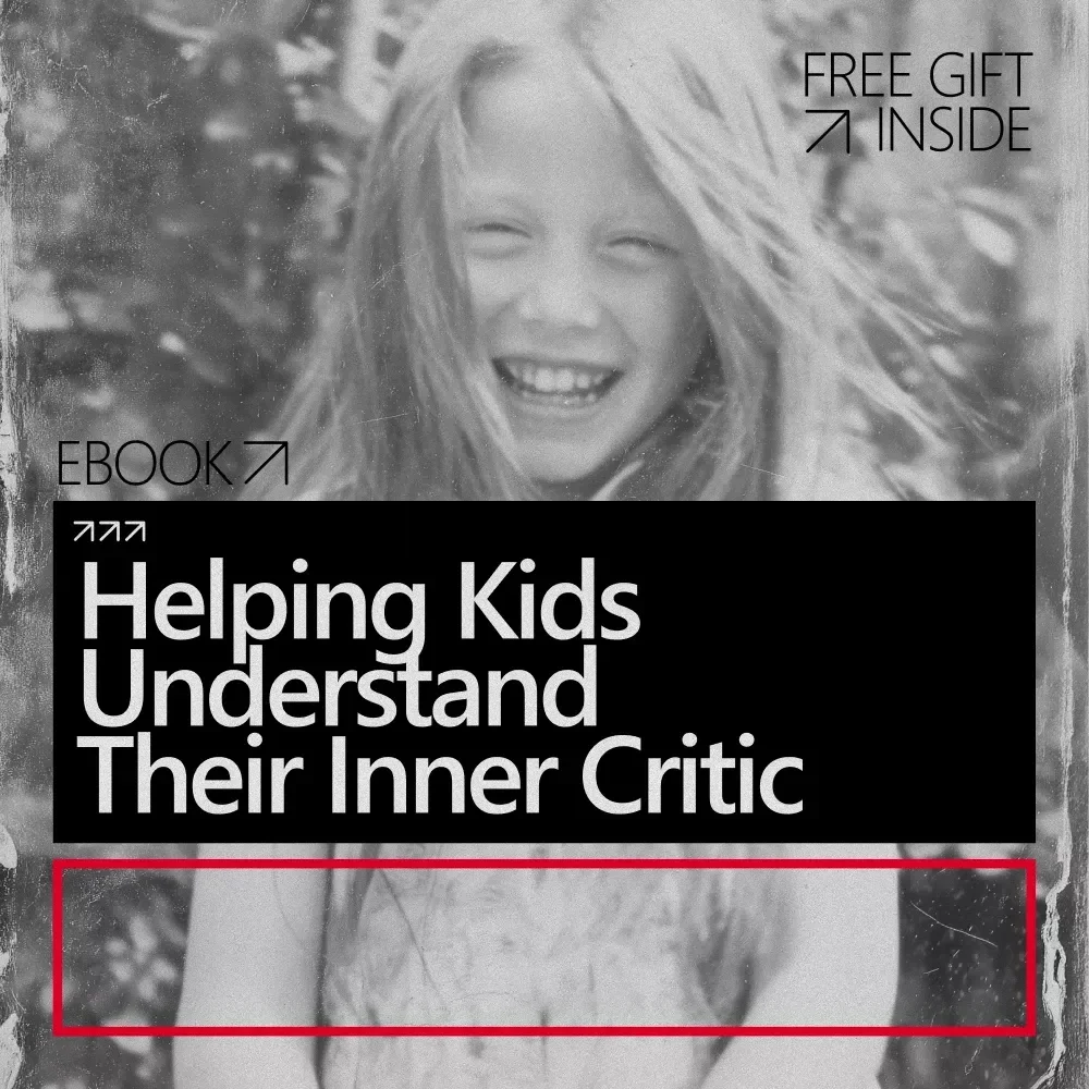 Helping Kids Understand Their Inner Critic – A Gentle, Kid-Friendly Ebook for Parents, Teachers & Therapists | how to explain inner critic to kids