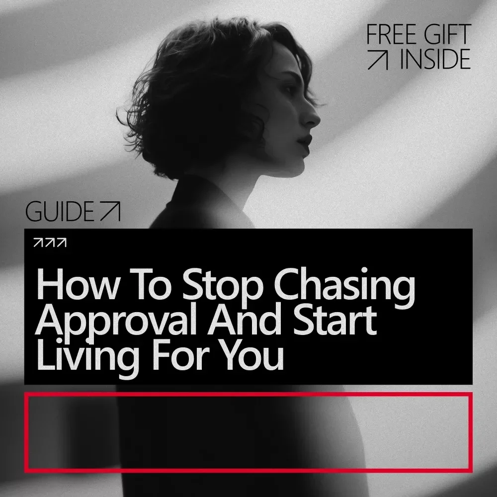 How to Stop Chasing Approval and Start Living for You – A Powerful Guide on How to Stop Seeking External Validation, Build Self-Worth, and Live with Confidence