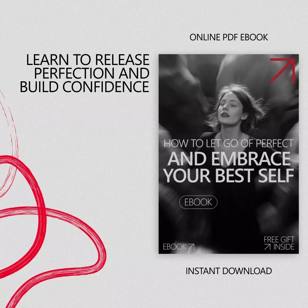 How to Let Go of Perfect and Embrace Your Best Self | Mindset & Self-Growth eBook on how to let go of perfect, Confidence, Productivity & Personal Freedom