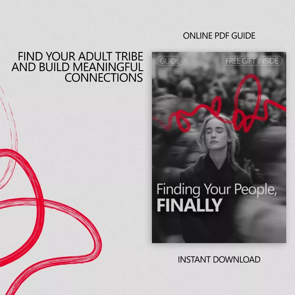 Finding Your People, Finally: The Ultimate Guide on How to Find Your Tribe as an Adult – Digital Download, eBook, Checklist for Building Meaningful Connections