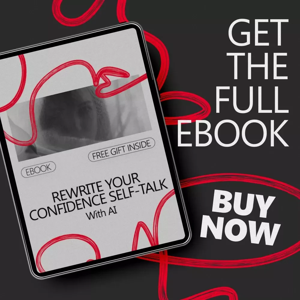 Rewrite Your Confidence Self-Talk With AI - eBook to Boost Confidence Using AI-Powered Techniques