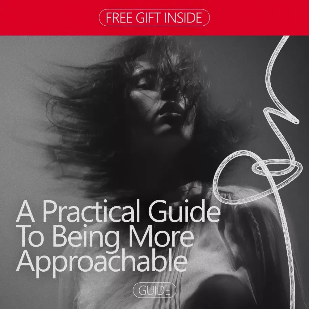 A Practical Guide to Being More Approachable | Learn How to Be More Approachable in Work, Life & Online
